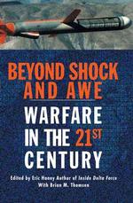 Beyond Shock and Awe : Warfare in the 21st Century