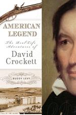American Legend : The Real-life Adventures of David Crockett