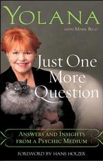 Just One More Question : Answers and Insights from a Psychic Medium （Reprint）