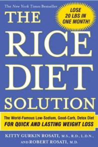 The Rice Diet Solution : The World-famous Low-sodium, Good-carb, Detox Diet for Quick and Lasting Weight Loss （Reprint）