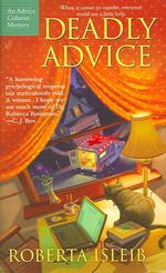 Deadly Advice (an Advice Column Mystery) （First Edition.）
