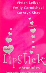 More Lipstick Chronicles : Book Two (Lipstick Chronicles) （Reprint）