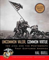 Uncommon Valor, Common Virtue : Iwo Jima and the Photograph That Captured America （PAP/DVD RE）