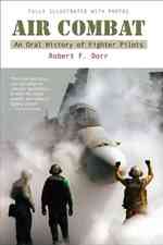 Air Combat : An Oral History of Fighter Pilots （Reprint）