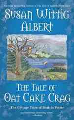 The Tale of Oat Cake Crag (the Cottage Tales of Beatrix P)