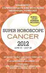 Cancer 2012 : June 21-july 20 (Super Horoscopes)