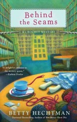 Behind the Seams : A Crochet Mystery