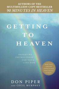 Getting to Heaven : Departing Instructions for Your Life Now （Reprint）