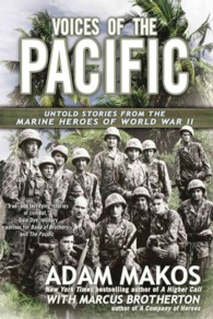 Voices of the Pacific : Untold Stories from the Marine Heroes of World War II （Reprint）