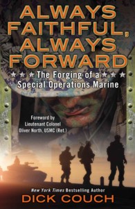 Always Faithful, Always Forward : The Forging of a Special Operations Marine