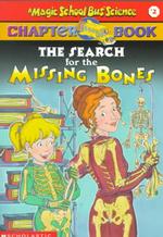 The Search for the Missing Bones (Magic School Bus Chapter Book)