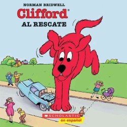 Clifford Al Rescate / Clifford to the Rescue : Al Rescate/To the rescue (Clifford, the Big Red Dog) （TRA）