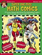 Super One-Page Math Comics : 25 Action-Packed Math Stories Plus Skill-Building Problems That Both Math Whizzes and Math Phobics Will Love