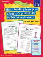 Short Reading Passages & Graphic Organizers to Build Comprehension, Grades 4-5 : Ready-To-Go Reproducibles
