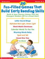 20 Fun-Filled Games That Build Early Reading Skills : Quick & Easy Literacy Games That Get Emergent Readers Off to a Great Start!