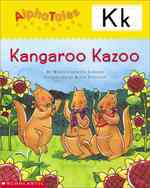 Letter K : Kangaroos Kazoo (Alpha Tales)