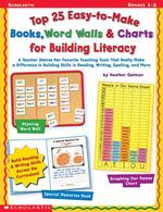 Top 25 Easy-to-make Books, Word Walls and Charts for Building Literacy, Grades 1-2