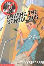 Driving the School Bus (Don't Get Caught)