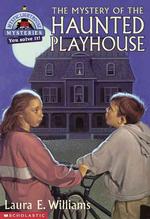 The Mystery of the Haunted Playhouse (Mystic Lighthouse Mysteries)