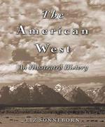 The American West : An Illustrated History