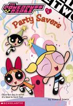Party Savers (Powerpuff Girls Chapter Book)