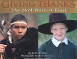 Giving Thanks : The 1621 Harvest Feast