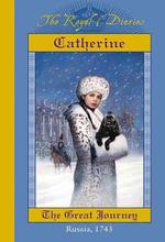 Catherine : The Great Journey (Royal Diaries)