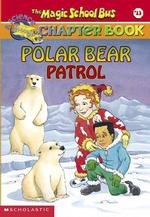 Polar Bear Patrol (The Magic School Bus)