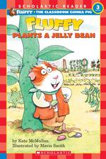 Fluffy Plants a Jelly Bean (Scholastic Readers)