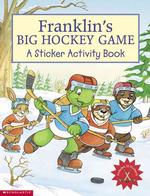 Franklin's Big Hockey Game : A Sticker Activity Book (Franklin) （STK）