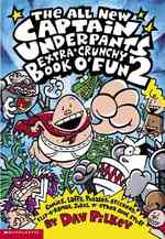 The All New Captain Underpants Extra-crunchy Book O' Fun (Captain Underpants)