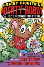 Ricky Ricotta's Mighty Robot Vs. the Stupid Stinkbugs from Saturn (Ricky Ricotta) （Reissue）