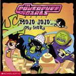 Mojo Jojo : My Story (Powerpuff Girls, 2)