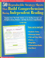 50 Reproducible Strategy Sheets That Build Comprehension during Independent Reading : Engaging Forms That Guide Students to Use Reading Strategies and