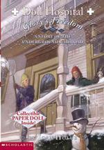 Doll Hospital #03: Glory's Freedom: a Story of the Underground Railroad and Doll Hospital #1