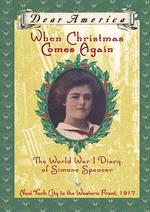 When Christmas Comes Again : The World War I Diary of Simone Spencer (Dear America)