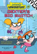Dexter's Big Switch (Dexter's Laboratory Chapter Book)