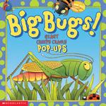 Big Bugs! : Giant Creepy Crawly Pop-Ups （LTF）
