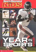 Sports Illustrated for Kids Year in Sports 2004 (Scholastic Year in Sports)