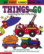 My First Jumbo Book of Things That Go : Learning Fun for Little Ones!