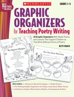 Graphic Organizers for Teaching Poetry Writing : Grades 1-3 (Best Practices in Action)