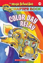 Color Day Relay (Magic School Bus Chapter Book)