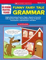 No Boring Practice, Please! Funny Fairy Tale Grammar : Grades 3-4 （1ST）