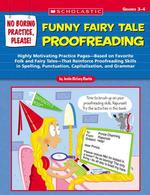 No Boring Practice, Please! Funny Fairy Tale Proofreading : Grades 3-4