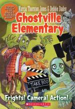 Frights! Camera! Action! (Ghostville Elementary)