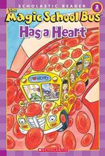 The Magic School Bus Has a Heart (Scholastic Reader, Level 2)