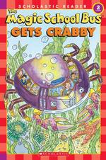 The Magic School Bus Gets Crabby (Scholastic Reader Level 2: the Magic School Bus)