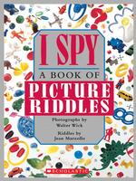 I Spy : A Book of Picture Riddles (I Spy)