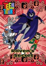 Teen Titans Chapter Book #4: Raven's Secret
