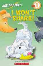 I Won't Share! (Scholastic Readers) （1ST）